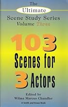 The Ultimate Scene Study Series Volume III: 103 Scenes for 3 Actors