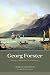 Georg Forster: Voyager, Naturalist, Revolutionary