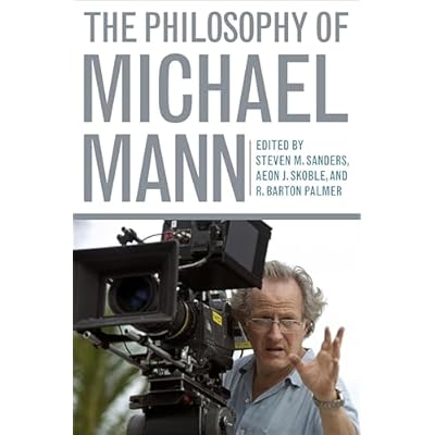 The Philosophy of Michael Mann