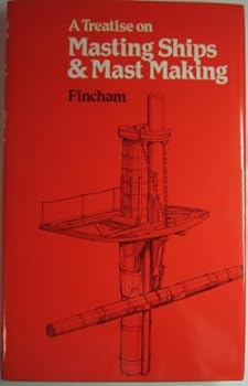 Hardcover Treatise on Masting Ships and Mastmaking Book