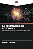 LA COSMOLOGIE DE BOSCOVICH: THEORIA PHILOSOPHIAE NATURALIS ex MDCCLVIII