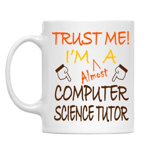 Trust Me! Computer Science Tutor Mug, 11 Oz Two-Sided Ceramic Coffee Cup