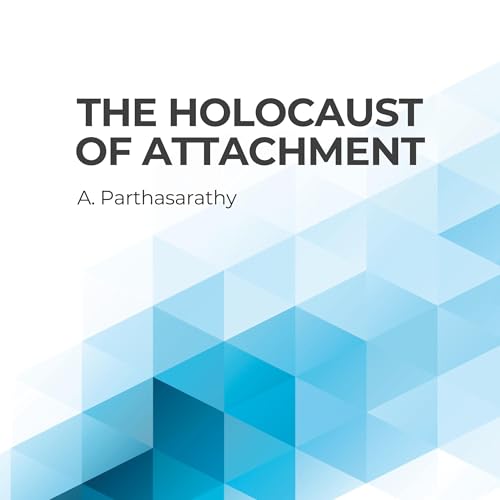 The Holocaust of Attachment by A. Parthasarathy episode artwork