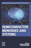 Semiconductor Memories and Systems (Woodhead Publishing Series in Electronic and Optical Materials)