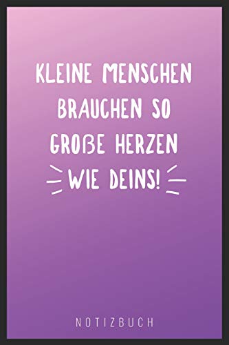 KLEINE MENSCHEN BRAUCHEN SO GROßE HERZEN WIE DEINS: A5 52 Wochen Kalender als Geschenk | Abschiedsgeschenk für Erzieher und Erzieherinnen| Planer | Terminplaner | Kindergarten | Kita (German Edition)