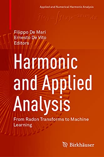 Harmonic and Applied Analysis: From Radon Transforms to Machine Learning (Applied and Numerical Harmonic Analysis)