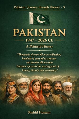 Pakistan:1947-2026: A Political History (Pakistan History Book 1)