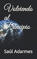 Volviendo Al Principio 1087186978 Book Cover