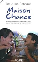 Maison Chance - Un avenir pour les moins chanceux au Vietnam 2828913538 Book Cover