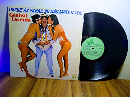 Genival Lacerda - Troque As Pilhas, Só Não Mate O Véio