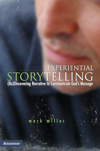 Experiential Storytelling: (Re) Discovering Narrative to Communicate God's Message (emergentYS)