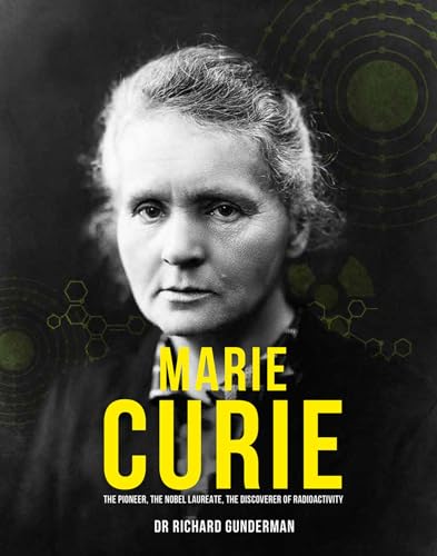 Curie: The Pioneer, the Nobel Laureate, the Discoverer of Radioactivity (Great Thinkers)