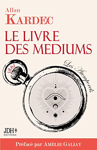 Le livre des médiums: Nouvelle édition préfacée par Amélie Galiay - Avec bibliographie d'Allan Kardec (French Edition)