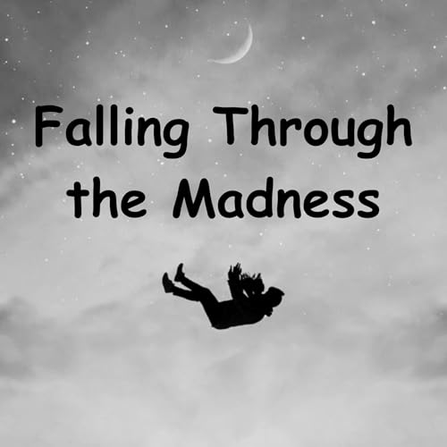 Falling Through the Madness by Kylie McGeehan episode artwork