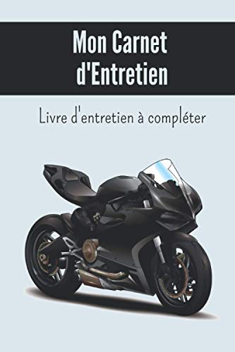 Mon Carnet d’Entretien : Livre d’entretien à compléter.: Journal de bord réparation et entretien pour votre moto - Convient à toutes les motos - Accessoires motos - 15 x 22 cm 103 pages.