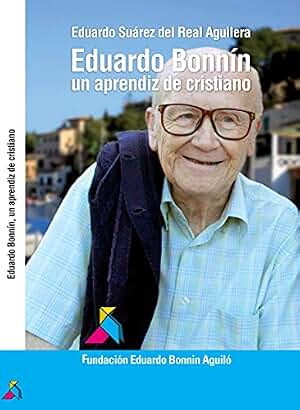 Eduardo Bonnín: Un aprendiz de cristiano