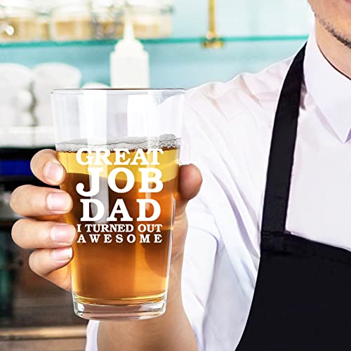 Dad Gift - Great Job Dad I Turned Out Awesome Funny Beer Glass, Dad Pint Glass For Men, Dad, Father, Grandpa - Gift Idea For Father's Day, Christmas, Birthday #TOP3