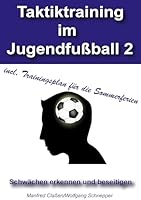Taktiktraining im Jugendfußball 2: Schwächen erkennen und beseitigen 383918830X Book Cover