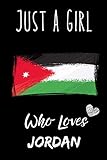  Just a Girl Who Loves Jordan: Notebook Gift For Jordan Lovers.Gift Idea For Valentine Day/Birthday,Matte Finish , 6 x 9 Inches , 110 Blank Lined Pages