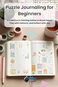 Paperback Puzzle Journaling for Beginners: A Creative & Calming Hobby to Boost Focus, Play with Patterns, and Reflect with Joy Book