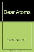 Dear Atoms B004AXMGAU Book Cover