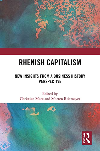 Rhenish Capitalism: New Insights from a Business History Perspective