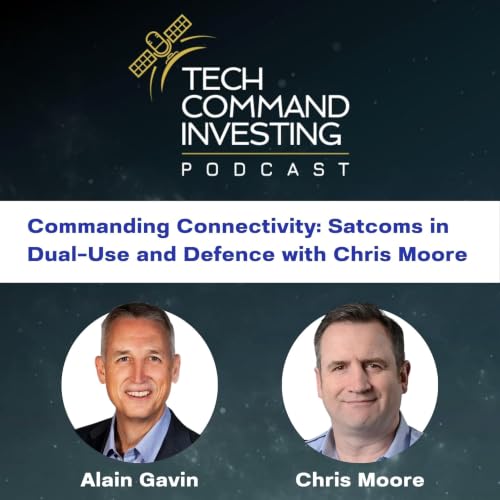 Commanding Connectivity: SATCOMS in dual-use & Defence, Ep. 1 cover art
