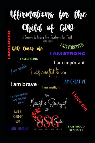 Affirmations for the Child of GOD: A Journey to Finding Your Excellence for Youth: Second Edition
