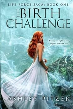 Hardcover The Birth Challenge: When your light shines, anyone can find you. (Life Force Saga) Book