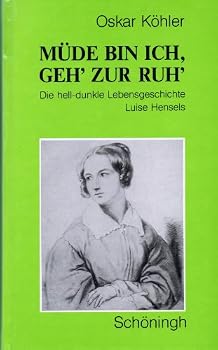 Paperback Müde Bin Ich, Geh' Zur Ruh: Die Hell-Dunkle Lebensgeschichte Luise Hensels [German] Book