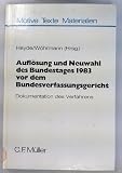 Auflösung und Neuwahl des Bundestages 1983 vor dem Bundesverfassungsgericht. ...