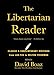 The Libertarian Reader: Classic & Contemporary Writings from Lao-Tzu to Milton Friedman