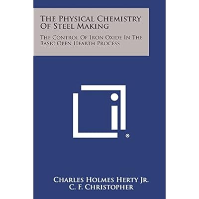The Physical Chemistry Of Steel Making