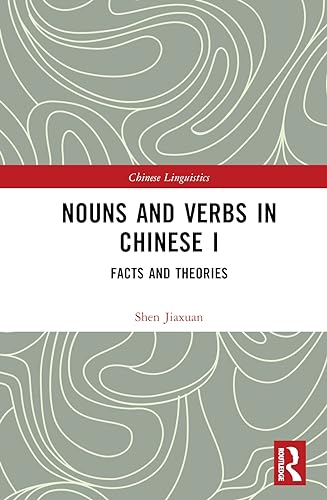 Nouns and Verbs in Chinese I (Chinese Linguistics)