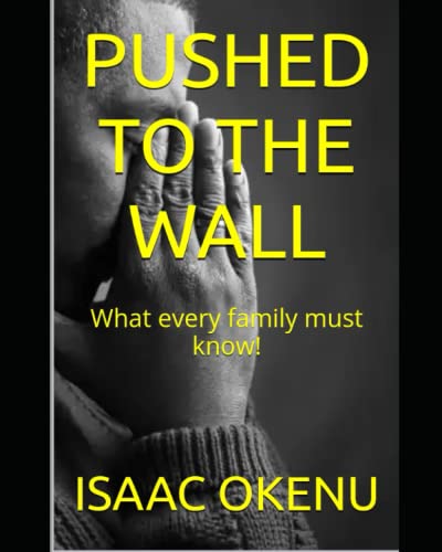 PUSHED TO THE WALL: What every family must know!