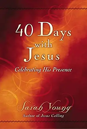 40 Days With Jesus: Celebrating His Presence (A 40-Day Devotional) (Jesus Calling®)