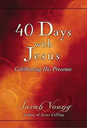 40 Days with Jesus: Celebrating His Presence (Jesus Calling)