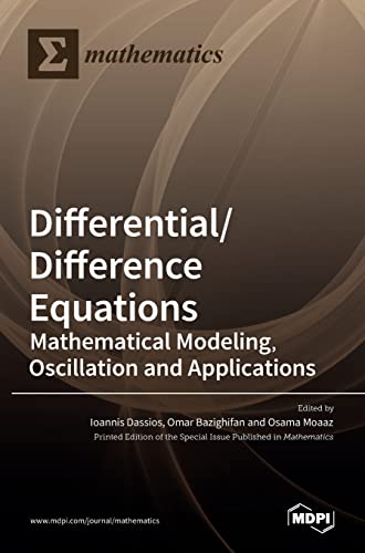 Differential/Difference Equations: Mathematical Modeling, Oscillation and Applications