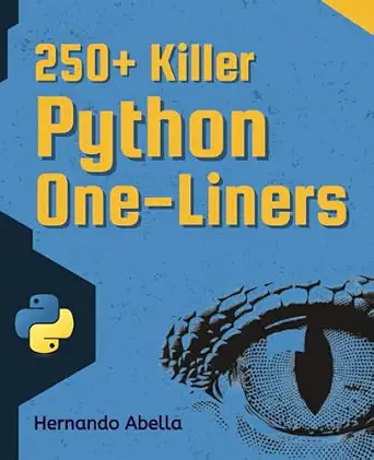250+ Killer Python One-Liners: Transform your code into powerful solutions. book cover