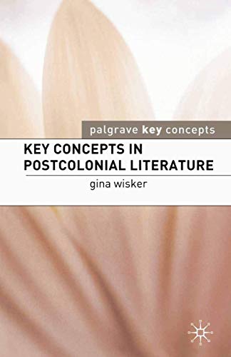 Key Concepts in Postcolonial Literature (Key Concepts: Literature, 2)