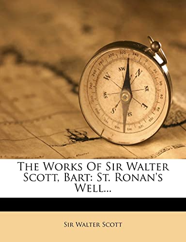 The Works Of Sir Walter Scott, Bart: St. Ronan's Well