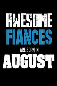 Paperback Awesome Fiances Are Born In August: Best Future Husband Ever Birthday Gift Notebook Book