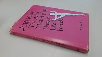 Hardcover Ch'I Kung: The Art of Mastering the Unseen Life Force Book