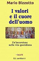 I Valori E Il Cuore Dell'uomo: Un'incursione Nella Vita Quotidiana 1503268268 Book Cover