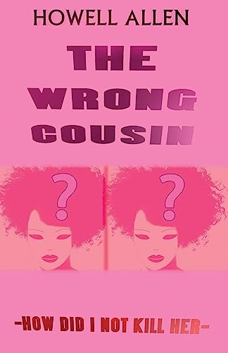 The Wrong Cousin: How Did I Not Kill Her