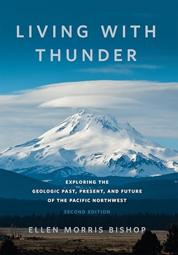 Living with Thunder: Exploring the Geologic Past, Present, and Future of the Pacific Northwest