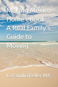 Paperback Making México Home eBook: A Real Family’s Guide to Moving Book