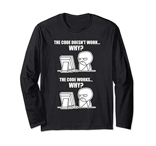 Funny Programmer Apparel - Code Works Why Meme Long Sleeve T-Shirt