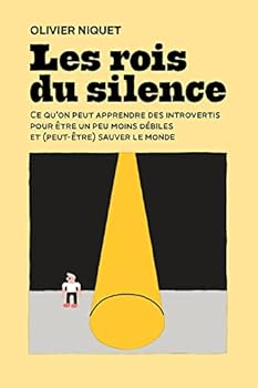 Paperback LES ROIS DU SILENCE. CE QU'ON PEUT APPRENDRE DES INTROVERTIS POUR [French] Book