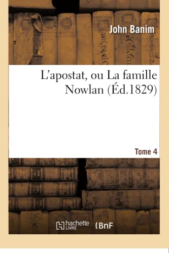 L'Apostat, Ou La Famille Nowlan (Litterature) (French Edition)